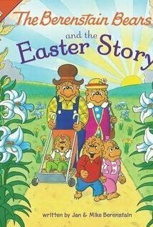 The Berenstain Bears and the Easter Story