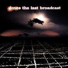 The Last Broadcast by Doves