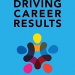 Driving Career Results: How to Manage Self-Directed Employee Development