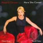 Here She Comes by Hazel O&#039;Connor