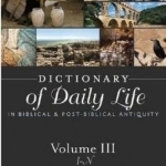 Dictionary of Daily Life in Biblical &amp; Post-Biblical Antiquity: I-N: Volume 3: I-N