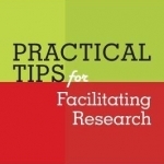 Practical Tips for Facilitating Research