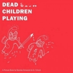 Dead Children Playing: A Picture Book (Radiohead)