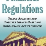 Financial Regulations: Select Analyses &amp; Possible Impacts Based on Dodd-Frank Act Provisions