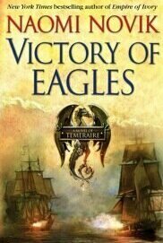 Victory of Eagles (Temeraire #5)