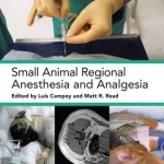 Small Animal Regional Anesthesia and Analgesia