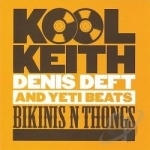 Bikinis N Thongs by Denis Deft / Kool Keith / Yeti Beats