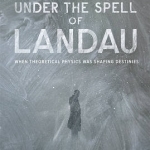 Under the Spell of Landau: When Theoretical Physics Was Shaping Destinies