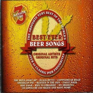 Absolute Very Best of the World’s Best Ever Beer Songs by Various Artists