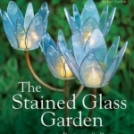 The Stained Glass Garden: Projects and Patterns