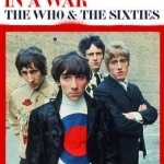 Pretend You&#039;re in a War: The Who and the Sixties
