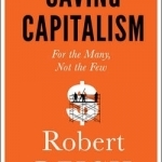 Saving Capitalism: For the Many, Not the Few