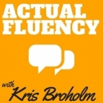 The Actual Fluency Podcast for Language Learners