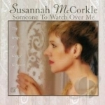 Someone to Watch Over Me: The Songs of George Gershwin by Susannah Mccorkle