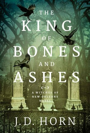 The King of Bones and Ashes (Witches of New Orleans #1)