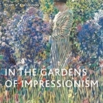In the Gardens of Impressionism