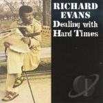 Dealing with Hard Times by Richard Evans