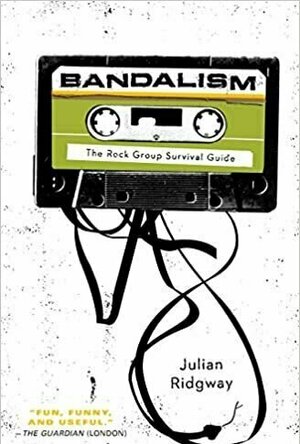 Bandalism: The Rock Group Survival Guide