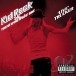 Live Trucker by Kid Rock