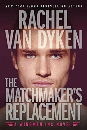 The Matchmaker&#039;s Replacement (Wingmen Inc., #2)