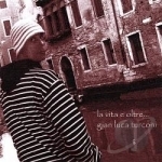 La Vita E Oltre... by Gian Luca Turconi