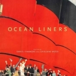 Ocean Liners: Glamour, Speed and Style