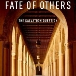 Islam and the Fate of Others: The Salvation Question