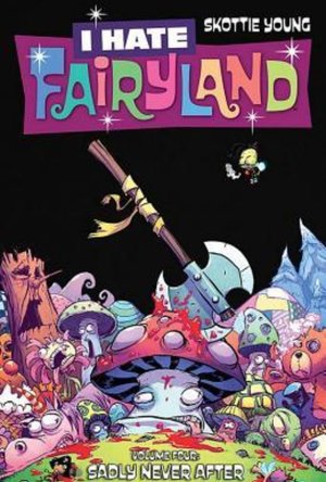 I Hate Fairyland, Vol. 4: Sadly Never After