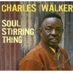 Soul Stirring Thing by Charles Walker