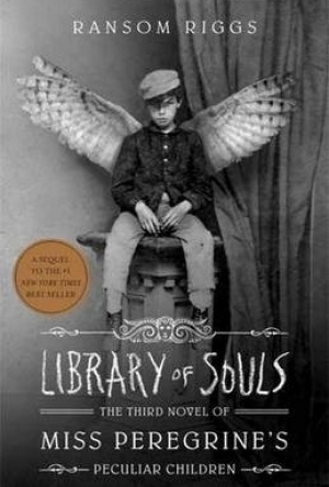 Library of Souls: The Third Novel of Miss Peregrine's Home for Peculiar Children