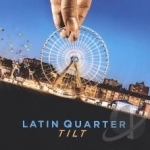 Tilt by Latin Quarter