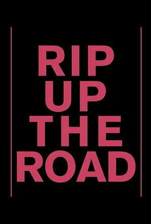 Rip Up The Road (2019)