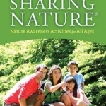 Sharing Nature(R): Nature Awareness Activities for All Ages