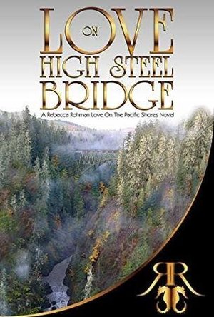 Love On High Steel Bridge (Love On The Pacific Shores #6)