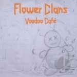 Voodoo Cafe by Flower Clans