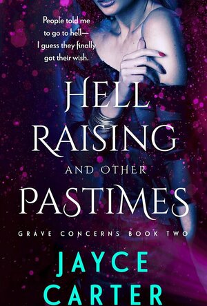 Hell Raising and Other Pastimes (Grave Concerns #2)