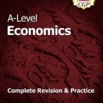New A-Level Economics: Year 1 & 2 Complete Revision & Practice