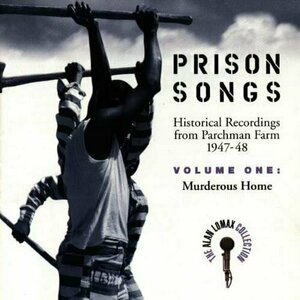 Prison Songs (Historical Recordings From Parchman Farm 1947-48) by Alan Lomax