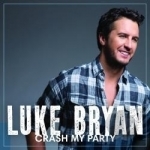Crash My Party by Luke Bryan
