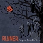 Prepare to Be Let Down by Ruiner