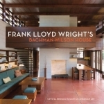Frank Lloyd Wright&#039;s Bachman-Wilson House-Crystal Bridges Museum of American Art