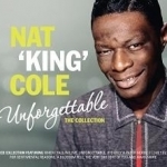 Unforgettable: The Collection by Nat &quot;King&quot; Cole