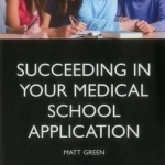 Succeeding in Your Medical School Application: How to Prepare the Perfect UCAS Personal Statement: Study Text