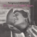 First of a Million Kisses by Fairground Attraction