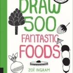 Draw 500 Fantastic Foods