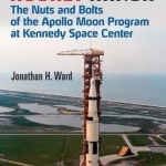 Rocket Ranch: The Nuts and Bolts of the Apollo Moon Program at Kennedy Space Center