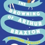 The Drowning of Arthur Braxton