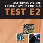 Ase Test Preparation - Truck Equipment Series: Electrical/Electronic Systems Installation and Repair, E2