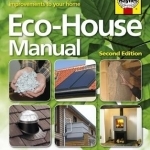 ECO-House Manual: A Guide to Making Environmental Friendly Improvements