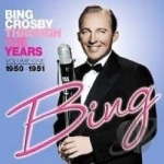 Through the Years, Vol. 1: 1950 - 1951 by Bing Crosby